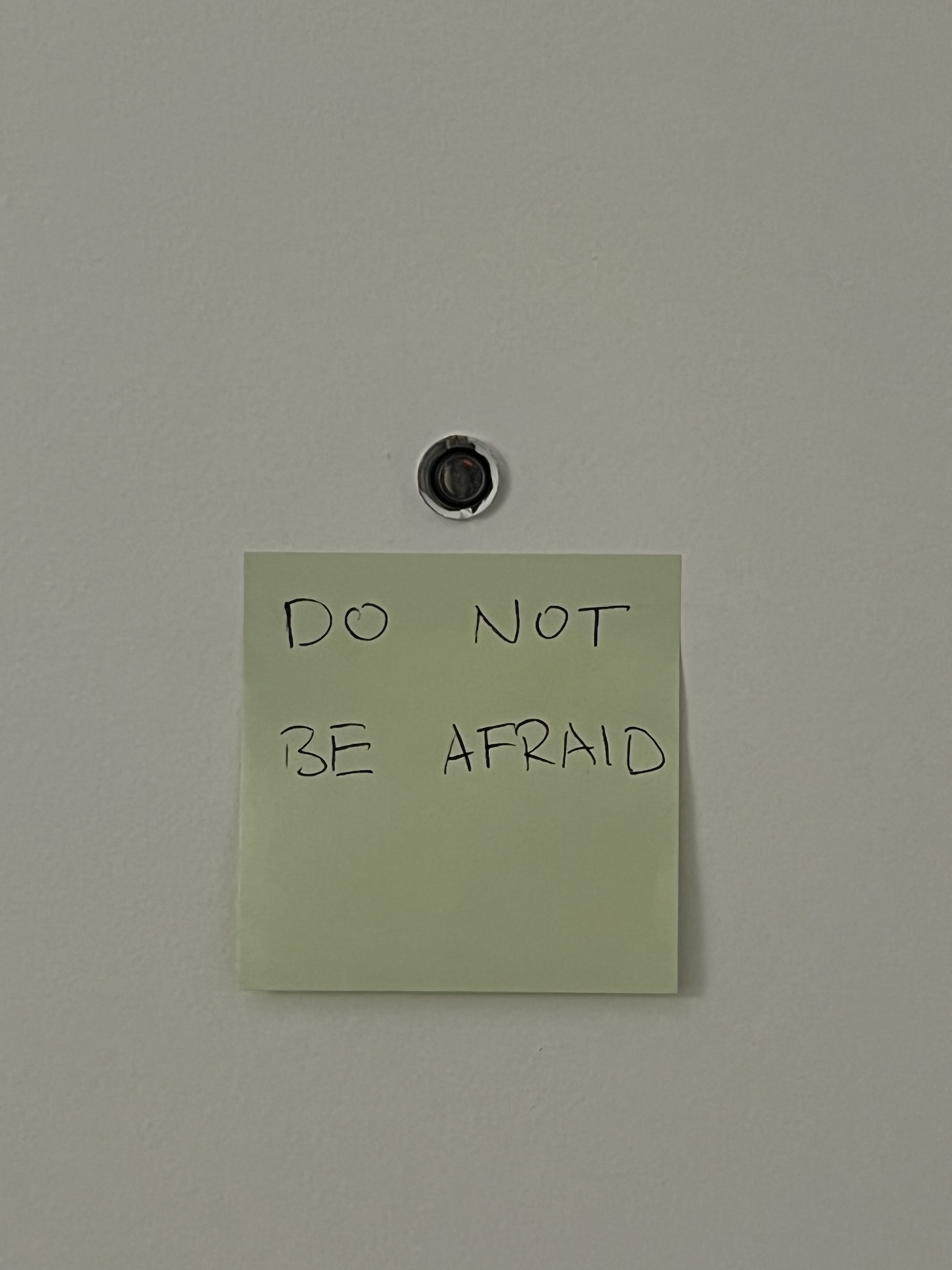 DO NOT BE AFRAID